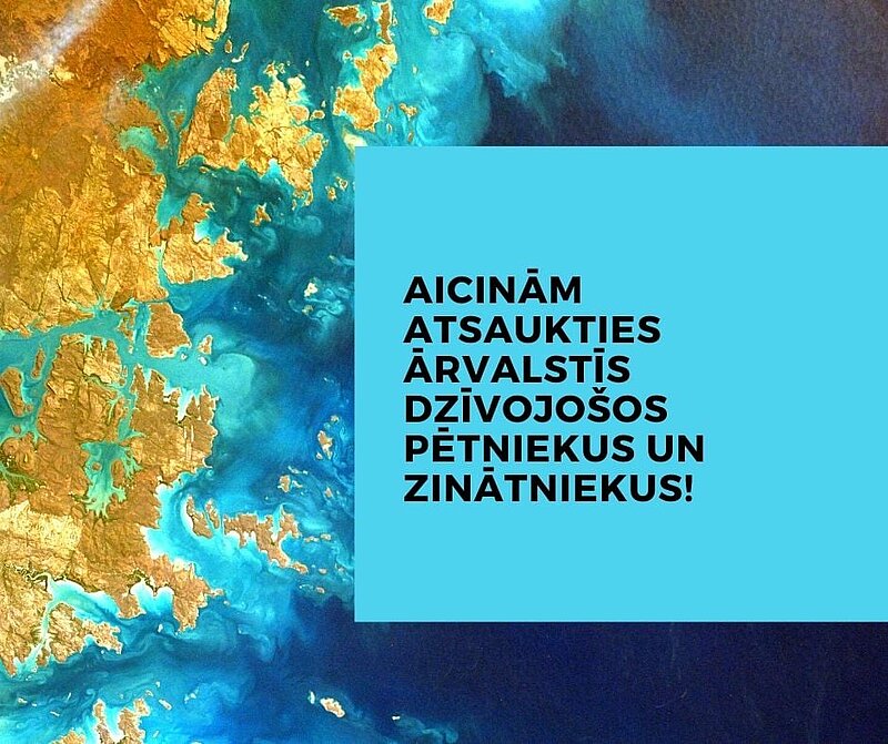 VĒL TIKAI LĪDZ 4. JŪLIJAM - aicinām atsaukties ārvalstīs dzīvojošos pētniekus un zinātniekus!