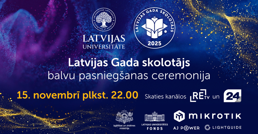 atvijas Universitātes un Latvijas Gada skolotāja 2025 balvu pasniegšanas ceremonijas vizuālis. Norādīts datums – 15. novembrī plkst. 22.00, translācija kanālos ReTV un 24TV. Redzami organizatoru un atbalstītāju logotipi uz zila fona ar zelta un violetiem krāsu efektiem