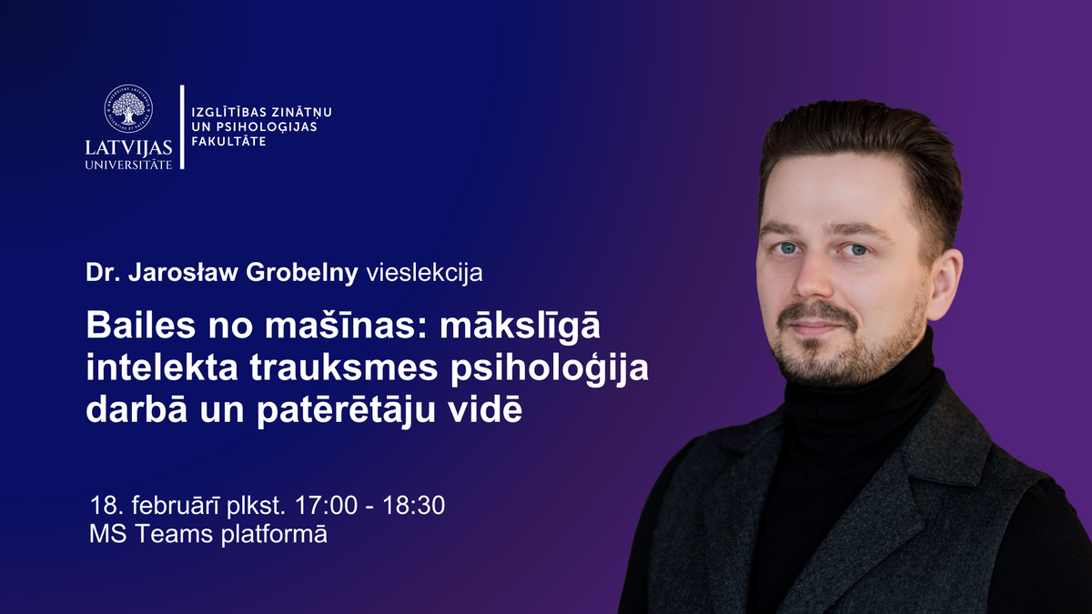 Informācija par lekciju par mākslīgā intelekta trauksmes psiholoģiju darbā un patērētāju vidē, norādot lektoru, datumu, laiku un norises platformu un lektora foto.