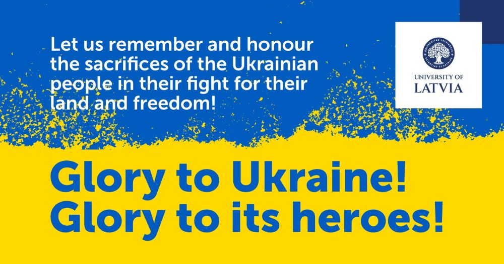 Graphic in blue and yellow displaying a message honoring the sacrifices of the Ukrainian people in their fight for land and freedom. Large text reads ‘Glory to Ukraine! Glory to its heroes!’ The University of Latvia logo is shown in the upper right corner.