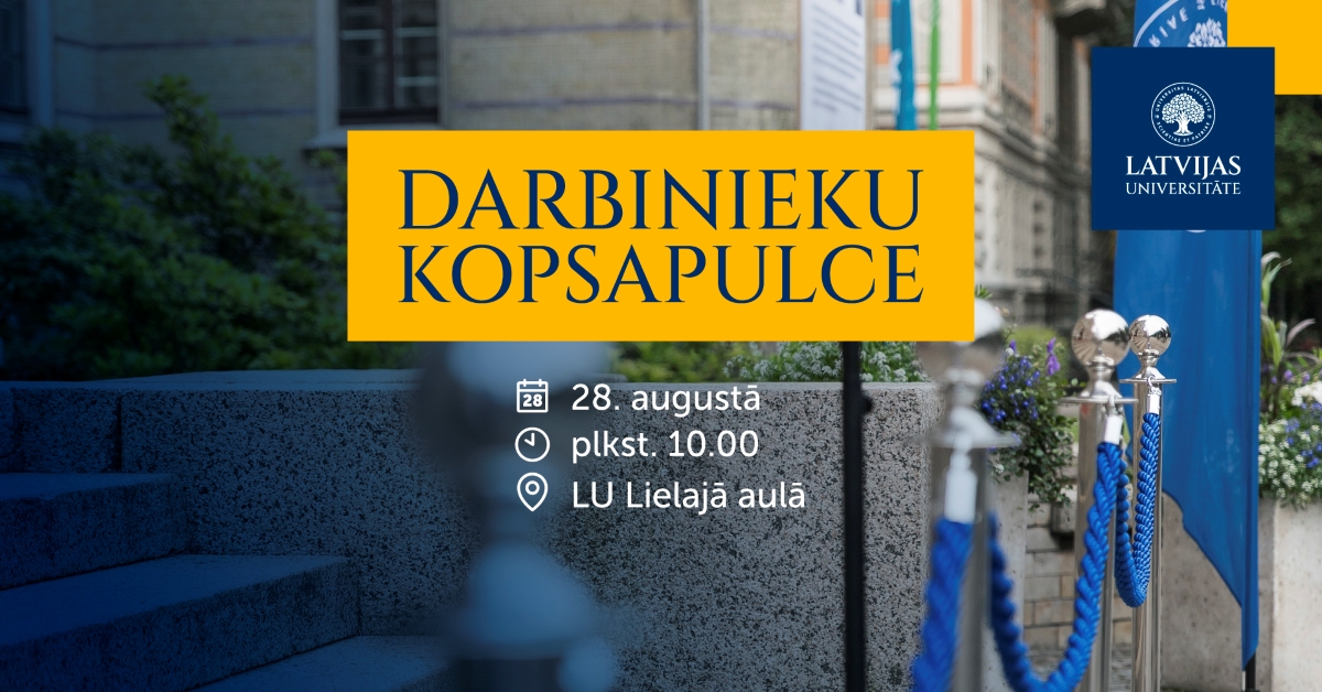 LU darbinieku kopsapulces paziņojums ar informāciju par norisi 28. augustā plkst. 10.00 LU Lielajā aulā.