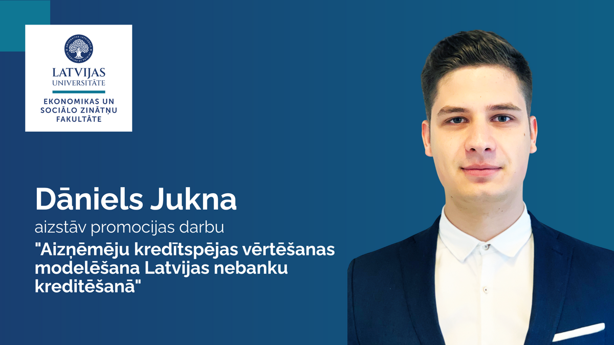 Latvijas Universitātes Ekonomikas un sociālo zinātņu fakultātes paziņojums par promocijas darba aizstāvēšanu. Dāniels Jukna aizstāv promocijas darbu "Aizņēmēju kredītspējas vērtēšanas modelēšana Latvijas nebanku kreditēšanā". Attēlā redzams promocijas darba autors tumšā uzvalkā