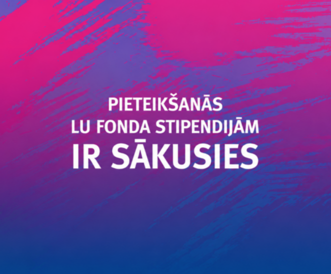 Latvijas Universitātes Fonda reklāmas baneris ar paziņojumu "Pieteikšanās LU Fonda stipendijām ir sākusies". Aicinājums pieteikties vietnē fonds.lv. Fons rozā un zilā krāsā.